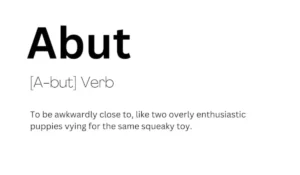 Abut Meaning: Definition, Examples & Usage